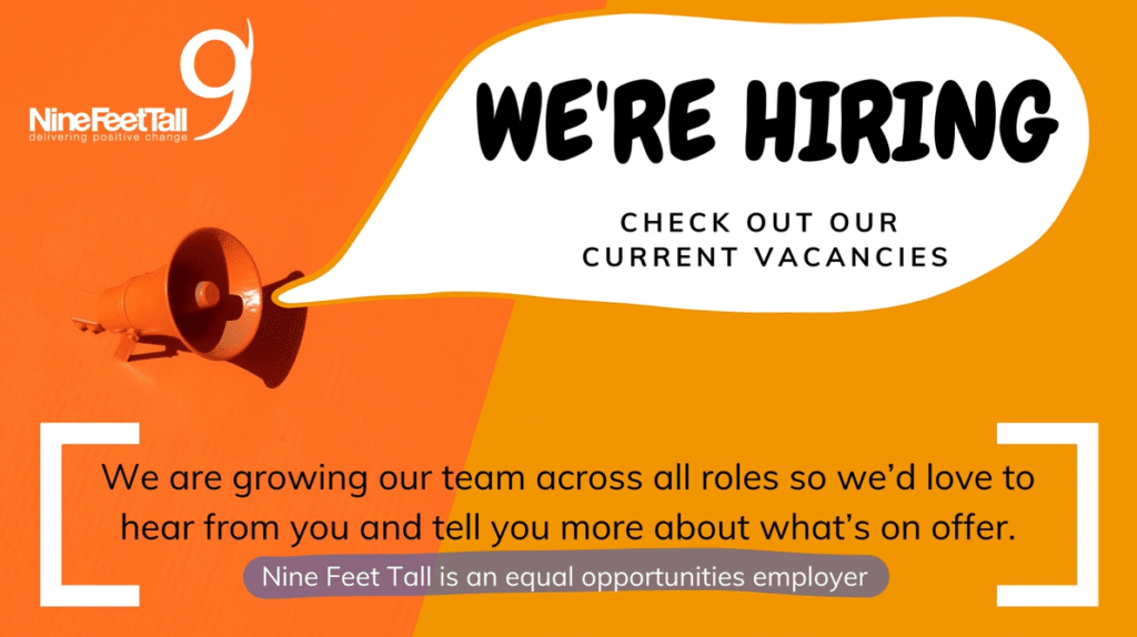 We are currently recruiting at Nine Feet Tall across all roles and would love to hear from you!